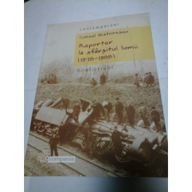 REPORTER LA SFARSITUL LUMII (1978-1988) - CORNEL NISTORESCU